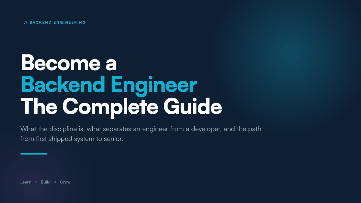 Become a Backend Engineer: The Complete Guide to Backend Engineering