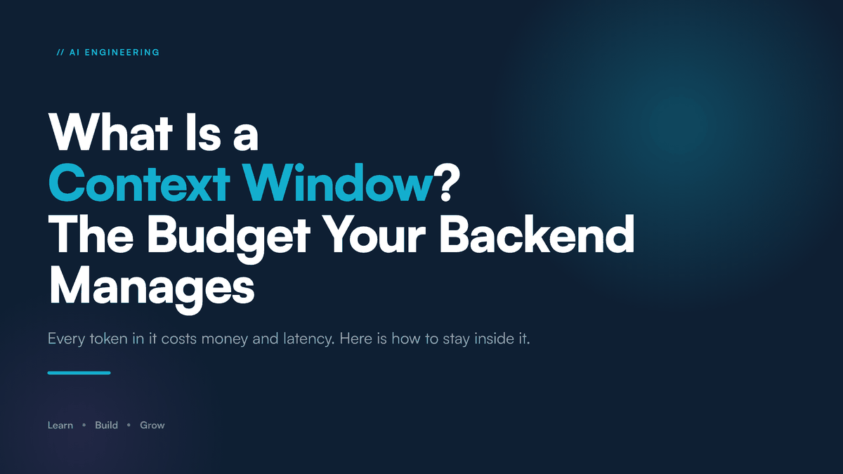 What Is a Context Window? How LLM Memory Limits Shape Your Backend